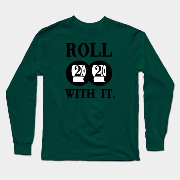 2020 Roll with it. Long Sleeve T-Shirt by hipop